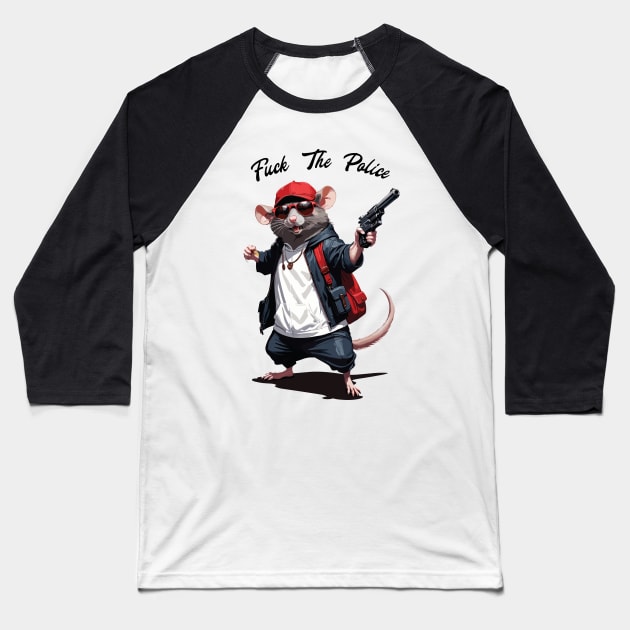 Fuck The Police - Gangsta Rat Baseball T-Shirt by Trendsdk